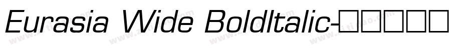 Eurasia Wide BoldItalic字体转换